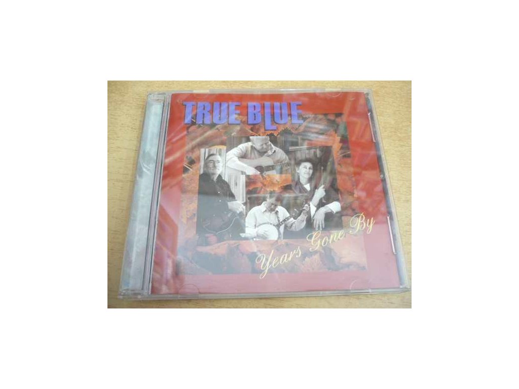 CD TRUE BLUE  Years Gone By
