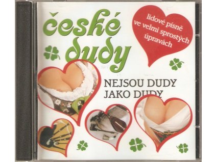 CD ČESKÉ DUDY - NEJSOU DUDY, JAKO DUDY - lidové písně ve velmi sprostých úpravách