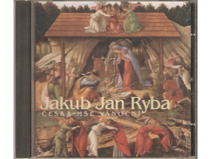 CD Jan Jakub Ryba - Česká mše vánoční / radostný čas vánoční