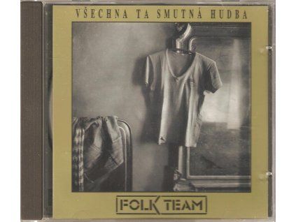 CD Folk Team – Všechna ta smutná hudba (FT Records, 1991)