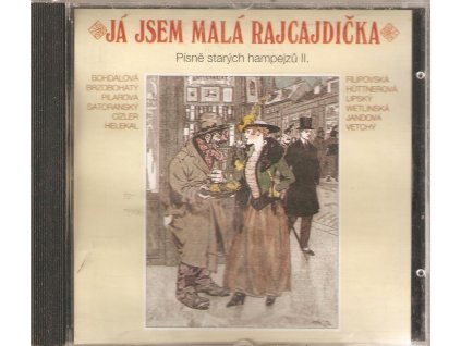 CD JÁ JSEM MALÁ RAJCAJDIČKA - Písně starých hampejzů II