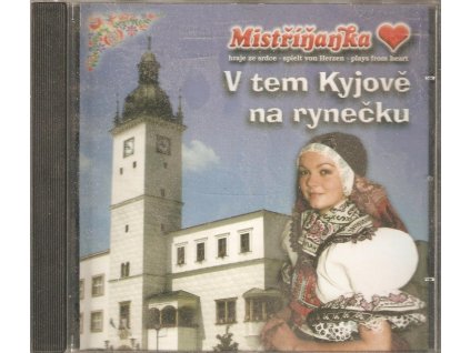 CD Mistříňanka - V tem Kyjově na rynečku
