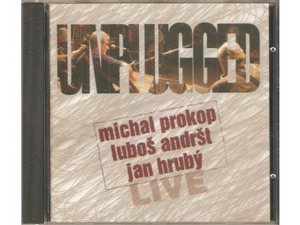 CD HRUBÝ - ANDRŠT - PROKOP - UNPLUGGED