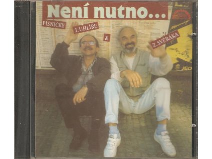 CD Jaroslav Uhlíř, Zdeněk Svěrák -  Není nutno...