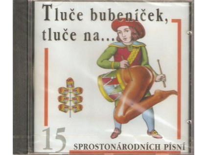 CD Tluče bubeníček, tluče na... 15 sprostonárodních písniček