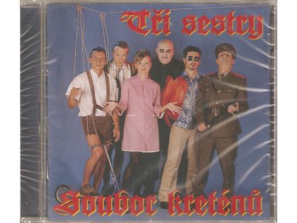 CD TŘI SESTRY - Soubor kreténů