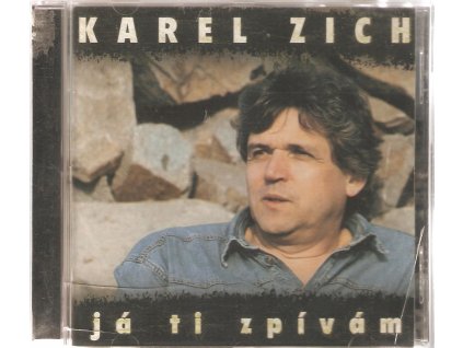 CD KAREL ZICH - JÁ TI ZPÍVÁM