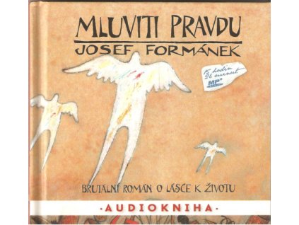 2CD Josef Formánek - MLUVITI PRAVDU audiokniha 15hodin 26 minut MP3
