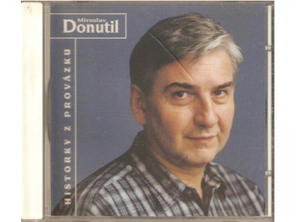 CD Miroslav Donutil - HISTORKY Z PROVÁZKU