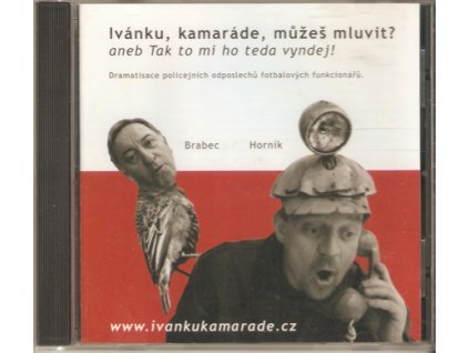 CD Jiří Lábus & Petr Čtvrtníček - "Ivánku, kamaráde můžeš mluvit?" Aneb - "To mi ho teda vyndej.."