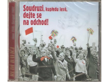 CD RUDÍ BAVIČI - SOUDRUZI, kupředu levá, dejte se na odchod!