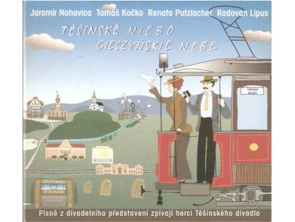 CD TĚŠÍNSKÉ NIEBO CIESZYŇSKE NEBE (Jaromír Nohavica, Tomáš Kočko, atd.) - Písně z divadelního představení zpívají herci Těšínského divadla