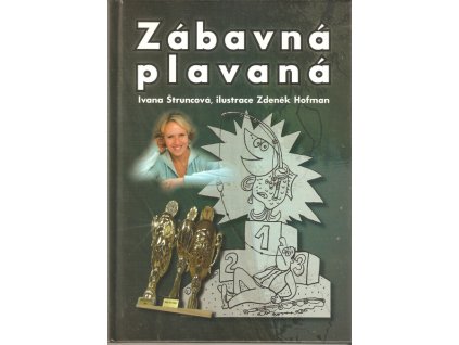 Kniha - Ivana Štruncová, ilustrace Zdeněk Hofman - Zábavná plavaná