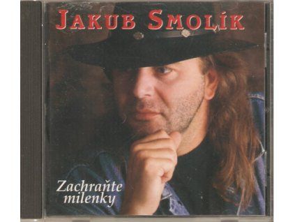 CD Jakub Smolík – Zachraňte milenky (1999)