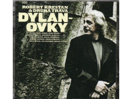 CD Robert Křesťan & Druhá Tráva – Dylanovky (2007, Universal Music)  Robert Křesťan & Druhá Tráva – Dylanovky, Universal Music 2007, české verze písní Boba Dylana, folk a bluegrass, 11 skladeb.