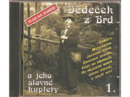 CD DĚDEČEK Z BRD a jeho slavné kuplety 1. (Vlak na Dobříš)