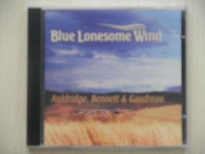 CD Auldridge, Bennett & Gaudreau – Blue Lonesome Wind (2001, Rebel Records)  CD Auldridge, Bennett & Gaudreau – Blue Lonesome Wind – progresivní bluegrass, dobro, mandolína