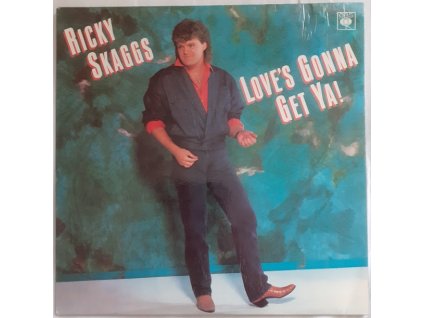 LP RICKY SKAGGS  - Love´s Gonna Get Ya!