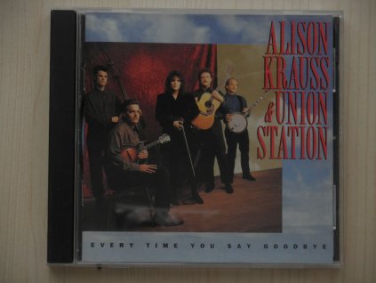 ALISON KRAUSS § UNION STATION-Every Time You Say Goodbye