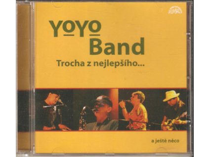 CD YOYO BAND - TROCHA Z NEJLEPŠÍHO A JEŠTĚ NĚCO - CD ALBUM 2004