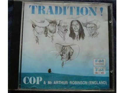 CD COP & Mr. Arthur Robinson – Tradition! (1993, FM Records)  COP & Mr. Arthur Robinson – Tradition! – český bluegrass – rarita – FM Records 1993 – 13 skladeb