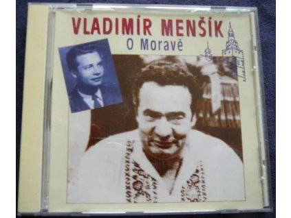 CD VLADIMÍR MENŠÍK - O MORAVĚ