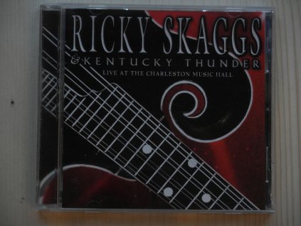 RICKY SKAGGS § KENTUCKY THUNDER-LIVE AT THE CHARLESTON MUSIC HALL