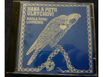 CD HANA A PETR ULRYCHOVI - NIKOLA ŠUHAJ LOUPEŽNÍK