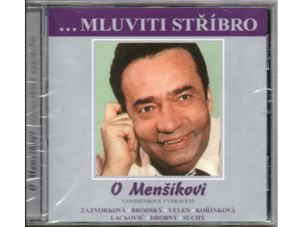 CD ...MLUVITI STŘÍBRO - O Menšíkovi - Zázvorková, Brodský, Velen, Kořínková, Suchý