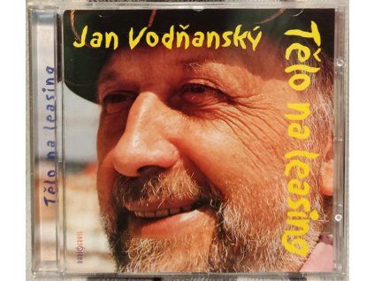 CD Jan Vodňanský – Tělo na leasing – Radioservis (2001)  Autorské písně, humor a satira