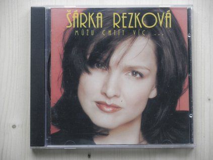 CD Šárka Rezková – Můžu chtít víc (2000, BMG)