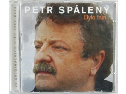 CD Petr Spálený - Bylo fajn - 20 originálních hitů 1969 - 2008