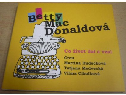 CD BETTY MacDONALDOVÁ -  Co život dal a vzal (audiokniha)