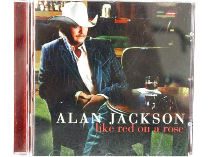 CD Alan Jackson - Like Red On A Rose