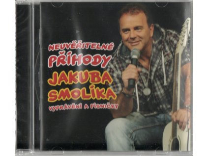 CD Jakub Smolík - Neuvěřitelné příhody Jakuba Smolíka - vyprávění a písničky