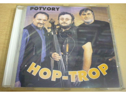 CD Hop Trop – Potvory (1998, Monitor – EMI)  České trampské a folkové písničky