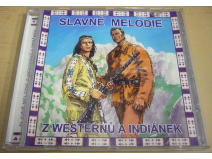 CD SLAVNÉ MELODIE Z WESTERNŮ A INDIÁNEK -  Vinnetou, Old Surehand...