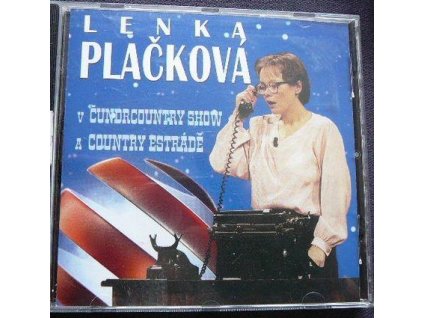 CD LENKA PLAČKOVÁ - V ČUNDRCOUNTY SHOW A COUNTRY ESTRÁDĚ