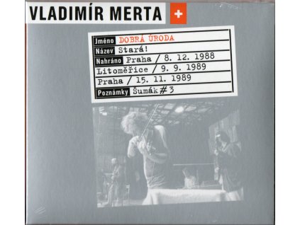 CD Vladimír Merta & Dobrá úroda - Stará! (2017)