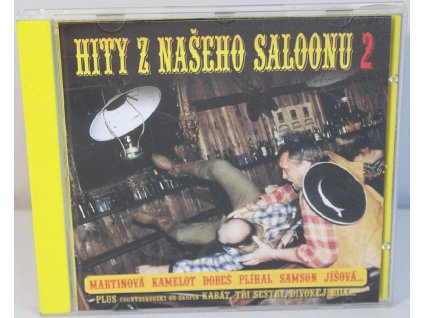 CD HITY Z NAŠEHO SALOONU 2 (Martinová, Kamelot, Dobeš, Plíhal, Samson, Jíšová...)