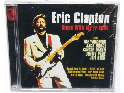 2CD Eric Clapton – Alone With My Friends – MCP (2003)  Eric Clapton – rané bluesové nahrávky, The Yardbirds a další spoluhráči