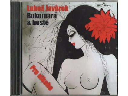 CD Luboš Javůrek, Bokomara & hosté - Pro nikoho