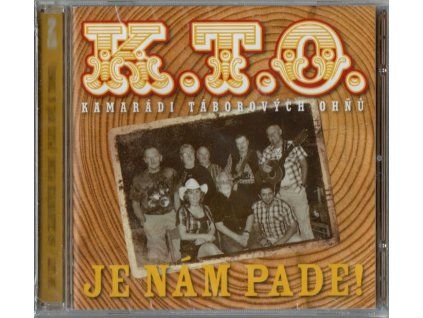 2CD K.T.O. – Je nám pade! (2013, Supraphon)  2CD K.T.O. – Je nám pade! – 52 písní z padesátileté historie legendární české trampské a country skupiny. Supraphon 2013.