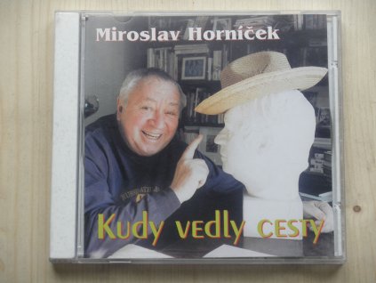 Miroslav Horníček - Kudy vedly cesty (1998)