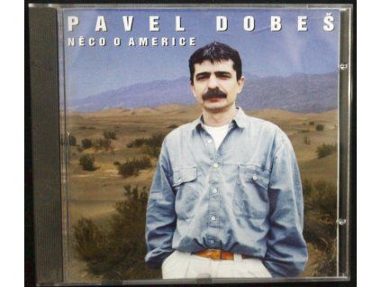 CD Pavel Dobeš – Něco o Americe (Monitor, 1995)