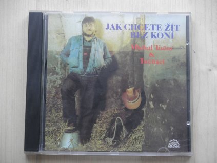 CD MICHAL TUČNÝ § TUČŇÁCI - JAK CHCETE ŽÍT BEZ KONÍ