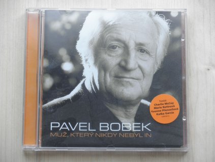 PAVEL BOBEK - MUŽ, KTERÝ NIKDY NEBYL IN