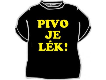 Pivo je lék ! Triko černé