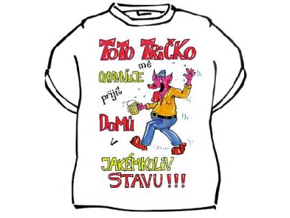 Toto tričko mě opravňuje...