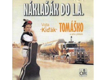 CD Vojta Kiďák Tomáško - Náklaďák do L.A. (2002)